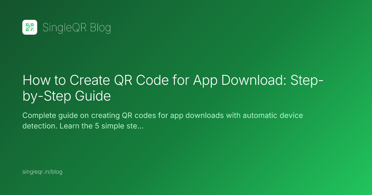 How to Create QR Code for App Download: Step-by-Step Guide